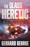 Cover: The Glass Heretic (The Minder's War, #2) - Lucas Ross Publishing