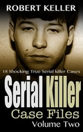 Cover: Serial Killer Case Files Volume 2 - Robert Keller