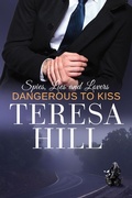 Cover: Dangerous to Kiss (Spies, Lies & Lovers, #3) - Spies, Lies & Lovers