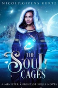 Cover: The Soul Cages: A Minister Knight of Souls Novel (A Minister Knights of Souls, #1) - A Minister Knights of Souls