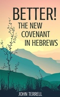 Cover: Better!  The New Covenant in Hebrews - Hayes Press
