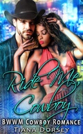 Cover: Ride Me, Cowboy : BWWM Cowboy Romance - Tiana Dorsey