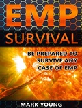 Cover: EMP Survival: Be Prepared To Survive Any Case of EMP - Publishing 4U
