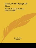 Cover: Sylvia, Or The Nymph Of Diana - Kessinger Publishing