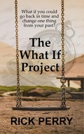 Cover: The What If Project - Rick Perry