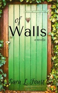 Cover: Of Walls, a Novella - Silver Lining Literary Services