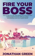 Cover: Fire Your Boss (Serve No Master, #0) - Jonathan Green