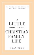 Cover: A Little Book About Christian Family Life - Hayes Press