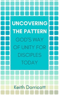 Enlarge image Cover: Uncovering the Pattern: God's Way of Unity For Disciples Today - Hayes Press