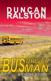 Enlarge image Cover: Bus Driver Man - Duncan Ralston