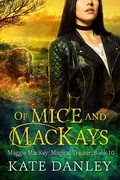 Cover: Of Mice and MacKays (Maggie MacKay:  Magical Tracker, #10) - Katherine Danley