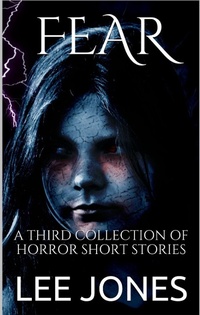 Enlarge image Cover: Fear: A Third Collection of Horror Short Stories - Saturn Publishing