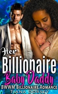 Cover: Her Billionaire Baby Daddy: BWWM Billionaire Romance - Tiana Dorsey