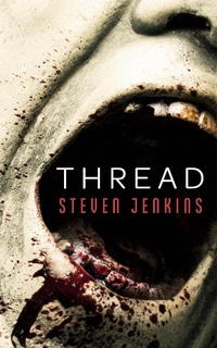 Enlarge image Cover: Thread: A Short Horror Story - Steven Jenkins