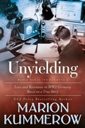 Cover: Unyielding (Love and Resistance in WW2 Germany, #2) - Love and Resistance in WW2 Germany