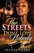 Cover: The Streets Don't Love Nobody - Tranay Adams