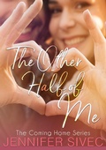 Cover: The Other Half of Me (The Coming Home Series, #1) - The Coming Home Series