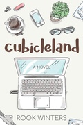 Cover: Cubicleland: A Novel - Rook Winters