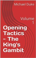 Cover: Chess Opening Tactics - The King's Gambit - Michael Duke