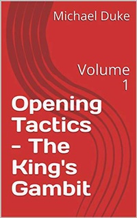 Enlarge image Cover: Chess Opening Tactics - The King's Gambit - Michael Duke