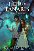 Cover: Heir of Tanaris (Tales of Tehovir, #3) - Kyra Halland