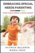 Cover: Embracing  Special Needs Parenting: Your Child Needs a Good Parent - American Christian Defense Alliance, Inc.
