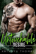 Cover: Untouchable Desire (Money Shot Trilogy, #2) - Money Shot Trilogy