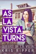 Cover: As La Vista Turns (Queers of La Vista, #5) - Kris Ripper