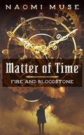 Cover: Matter of Time (Fire and Bloodstone Stories, #2) - Fire and Bloodstone Stories