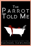 Cover: The Parrot Told Me (Another Fine-Feathered Mystery, #1) - Enigma House Press
