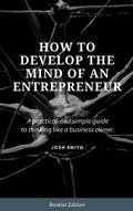 Cover: How to Develop the Mind of an Entrepreneur (For Beginners) - 4Beginners