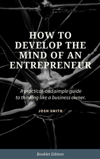 Enlarge image Cover: How to Develop the Mind of an Entrepreneur (For Beginners) - 4Beginners