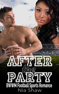 Cover: After the Party - BWWM Bad Boy Football Sports Romance - BWWM Interracial Romance Club