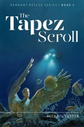 Cover: The Tapez Scroll (Remnant Rescue, #1) - Remnant Rescue