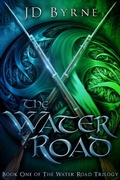 Cover: The Water Road (The Water Road Trilogy, #1) - JD Byrne