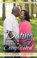 Cover: Dating Doesn't Have To Be Complicated - Sharon Smith