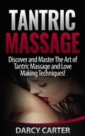 Cover: Tantric Massage: Discover and Master The Art of Tantric Massage and Love Making - Thomas William
