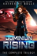 Cover: Dominion Rising: Books 1-3 - Katherine Bogle