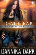 Cover: Deathtrap (Crossbreed Series, #3) - Dannika Dark
