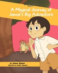 Cover: A Magical Journey of Jamie's Big Adventure (Ten Minute Tales, #4) - Anthony Richards
