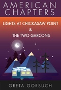 Cover: Lights at Chickasaw Point & The Two Garcons (American Chapters) - Wayzgoose Press