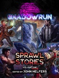 Cover: Shadowrun: Sprawl Stories, Volume One (Shadowrun Anthology, #4) - Catalyst Game Labs