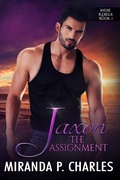 Cover: Jaxon: The Assignment (Indie Rebels, #2) - MPC Romance Publishing
