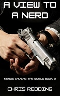 Cover: A View to a Nerd (Nerds Saving the World, #2) - Chris Redding