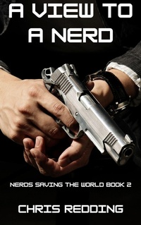 Enlarge image Cover: A View to a Nerd (Nerds Saving the World, #2) - Chris Redding
