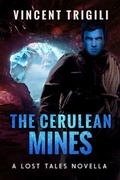 Cover: The Cerulean Mines (Lost Tales of Power, #9) - Vincent Trigili