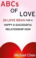 Cover: ABCs of Love: 26 Love Ideas for a Happy & Succesful Relationship - Michael Chen