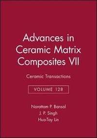 Enlarge image Cover: Advances in Ceramic Matrix Composites VII: Ceramic Transactions, Volume 128 - Wiley