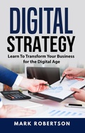 Cover: Digital Strategy: Learn To Transform Your Business for the Digital Age - Zen Mastery