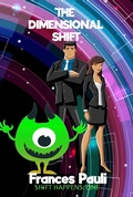 Cover: The Dimensional Shift (Shift Happens, #1) - Frances Pauli